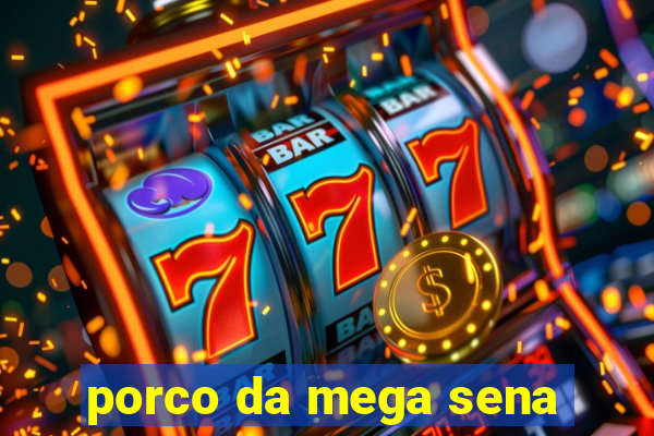 porco da mega sena